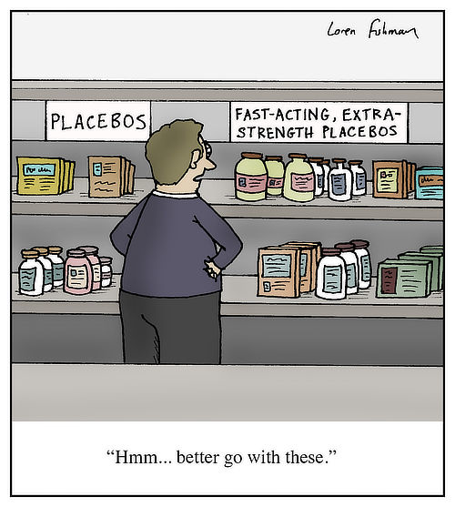 Comic strip of a man standing in front of shelves full of bottles and boxes. On the left, the products are labelled “Placebos.” On the right, they are labelled “Fast-acting, extra-strength placebos.” The caption: “Hmm, better go with these.”