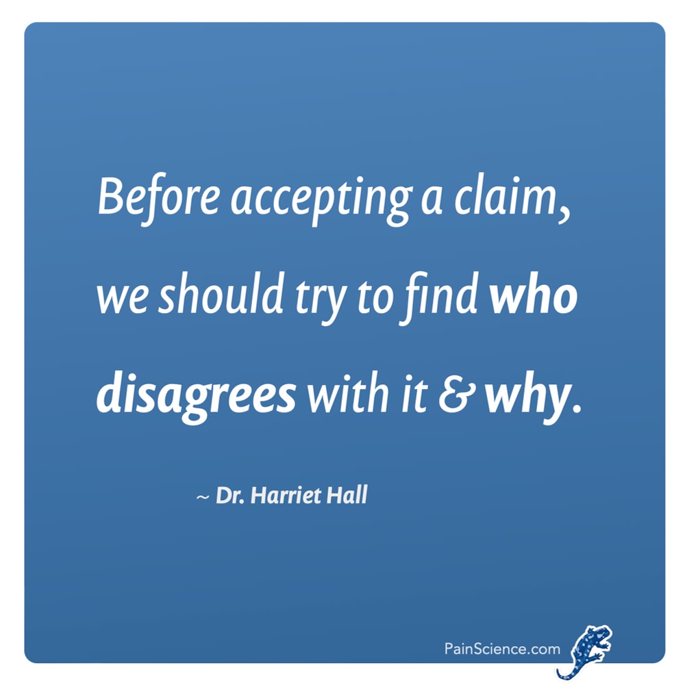 Rendered text: "Before accepting a claim, we should try to find who disagrees with it & why." ~ Dr. Harriet Hall